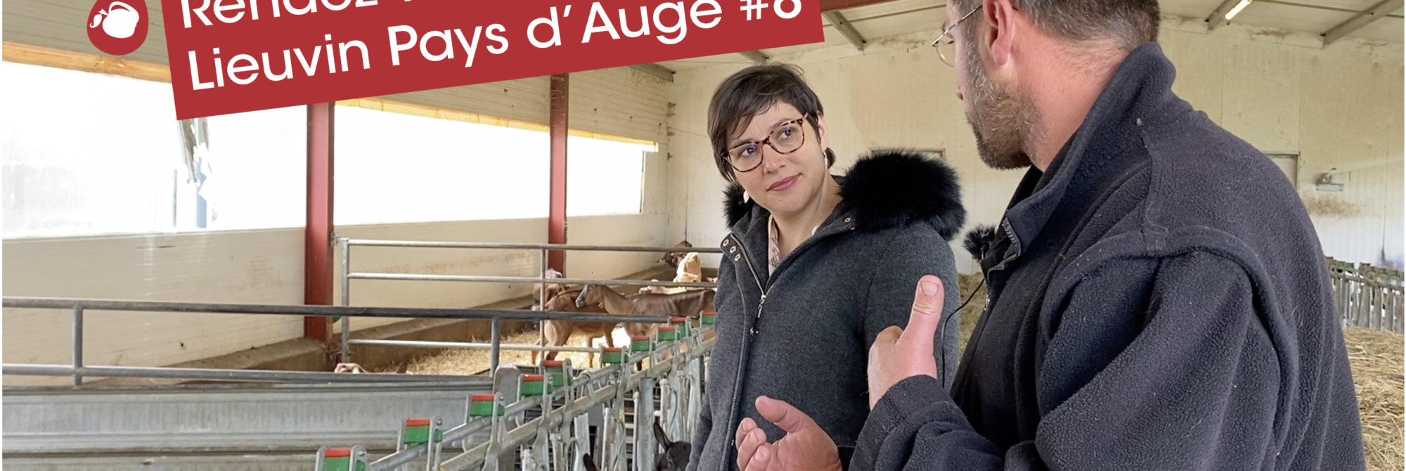 Rendez-vous en Lieuvin Pays d'Auge #8 : Découverte de la Chèvrerie du Mesnil à Fort-Moville
 1